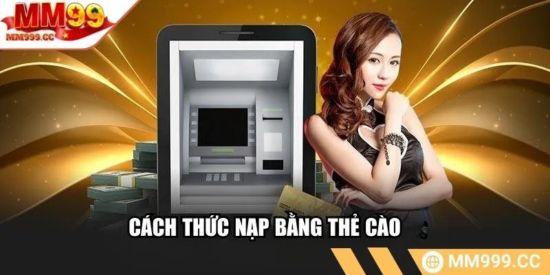 Cách thức nạp bằng thẻ cào